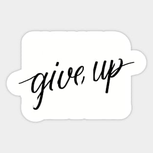 Never Give Up Sticker